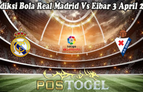 Prediksi Bola Real Madrid Vs Eibar 3 April 2021