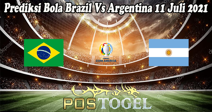 Prediksi Bola Brazil Vs Argentina 11 Juli 2021