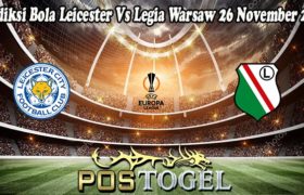 Prediksi Bola Leicester Vs Legia Warsaw 26 November 2021