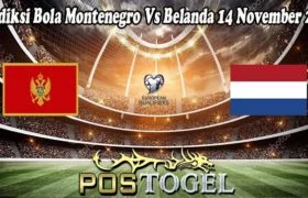 Prediksi Bola Montenegro Vs Belanda 14 November 2021