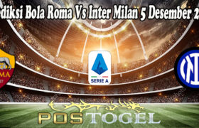 Prediksi Bola Roma Vs Inter Milan 5 Desember 2021