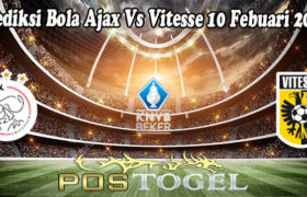 Prediksi Bola Ajax Vs Vitesse 10 Febuari 2022