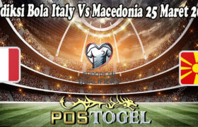 Prediksi Bola Italy Vs Macedonia 25 Maret 2022