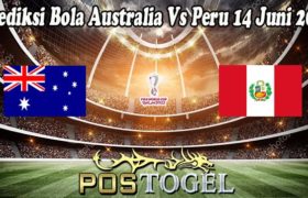 Prediksi Bola Australia Vs Peru 14 Juni 2022