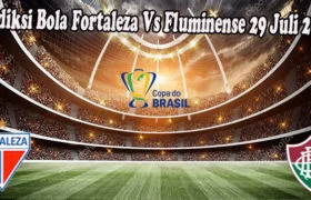 Prediksi Bola Fortaleza Vs Fluminense 29 Juli 2022