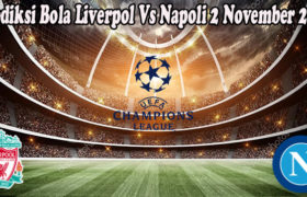 Prediksi Bola Liverpol Vs Napoli 2 November 2022