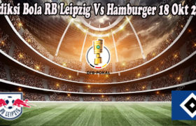 Prediksi Bola RB Leipzig Vs Hamburger 18 Okt 2022