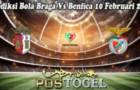 Prediksi Bola Braga Vs Benfica 10 Februari 2023