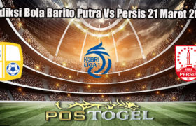 Prediksi Bola Barito Putera Vs Persis 21 Maret 2023