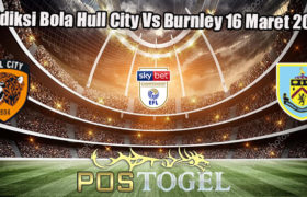 Prediksi Bola Hull City Vs Burnley 16 Maret 2023