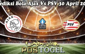 Prediksi Bola Ajax Vs PSV 30 April 2023