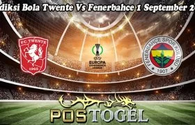 Prediksi Bola Twente Vs Fenerbahce 1 September 2023
