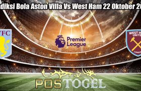 Prediksi Bola Aston Villa Vs West Ham 22 Oktober 2023