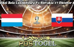 Prediksi Bola Luxembourg Vs Slovakia 17 Oktober 2023