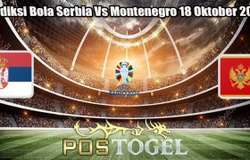 Prediksi Bola Serbia Vs Montenegro 18 Oktober 2023
