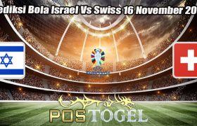 Prediksi Bola Israel Vs Swiss 16 November 2023