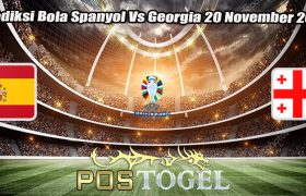 Prediksi Bola Spanyol Vs Georgia 20 November 2023