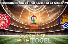 Prediksi Bola Girona Vs Real Sociedad 24 Febuari 2024