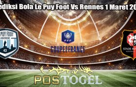 Prediksi Bola Le Puy Foot Vs Rennes 1 Maret 2024