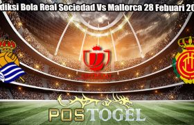 Prediksi Bola Real Sociedad Vs Mallorca 28 Febuari 2028
