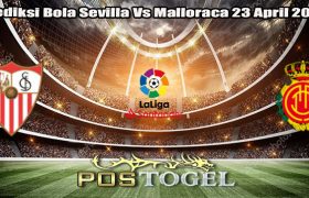 Prediksi Bola Sevilla Vs Malloraca 23 April 2024