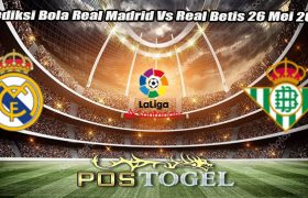 Prediksi Bola Real Madrid Vs Real Betis 26 Mei 2024
