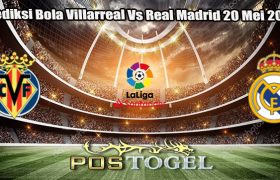 Prediksi Bola Villarreal Vs Real Madrid 20 Mei 2024