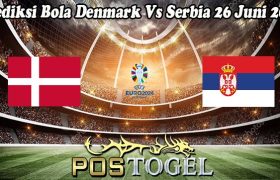 Prediksi Bola Denmark Vs Serbia 26 Juni 2024